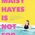 Junior Review: Maisy Hayes Is Not For Sale